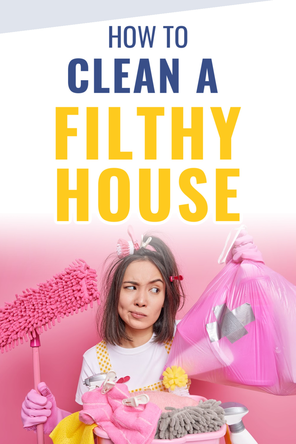 How to Clean a Filthy House Your Clever StepbyStep Guide
